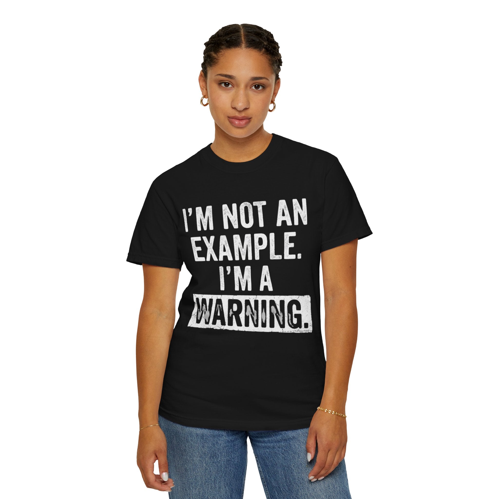 "I'm Not An Example" Unisex Garment-Dyed Tee