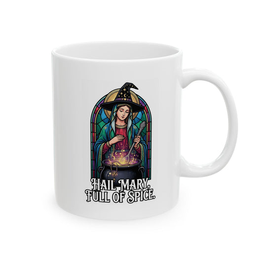 "Hail Mary Full of Spice" White Ceramic Mug