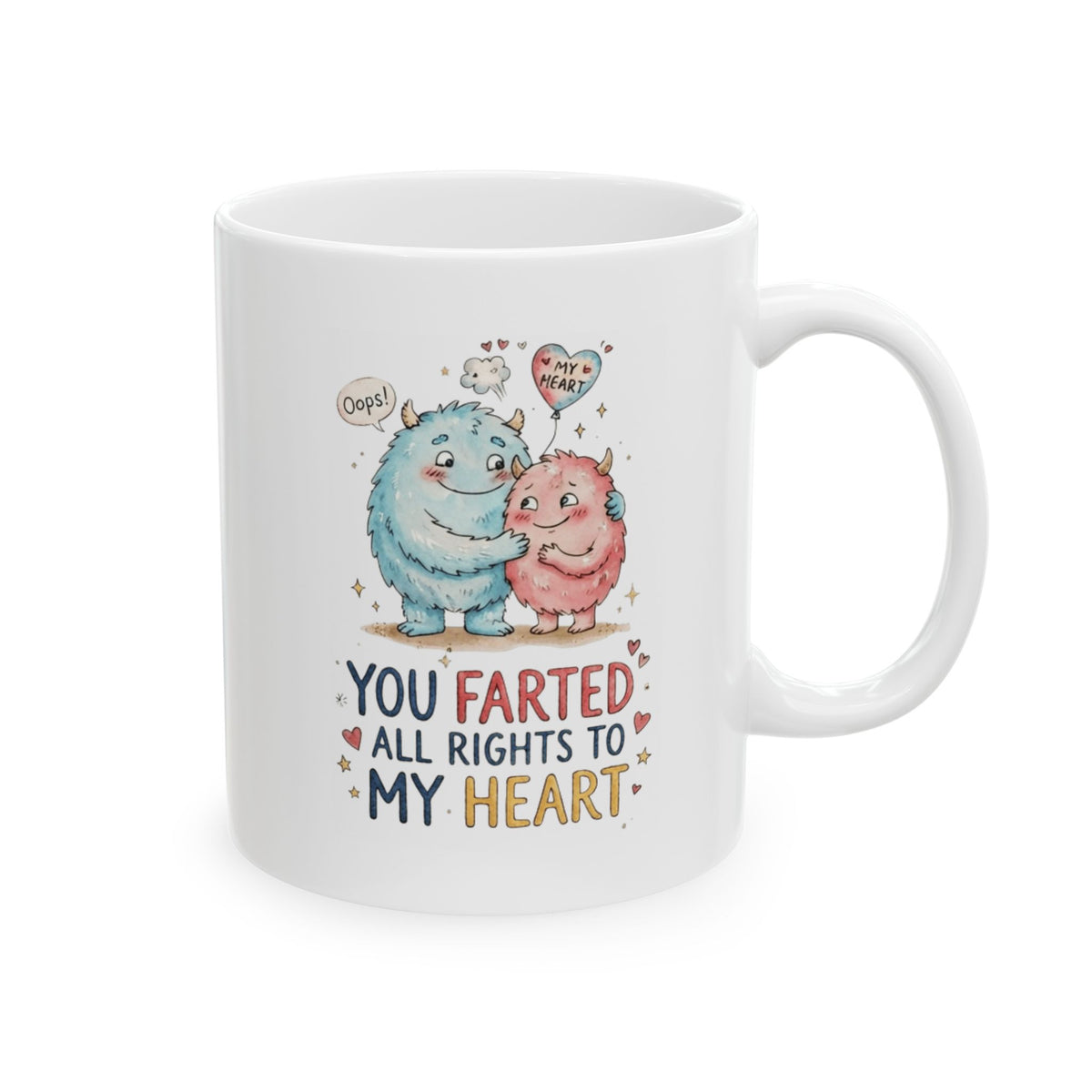 "You Farted All Rights To My Heart" White Ceramic Mug