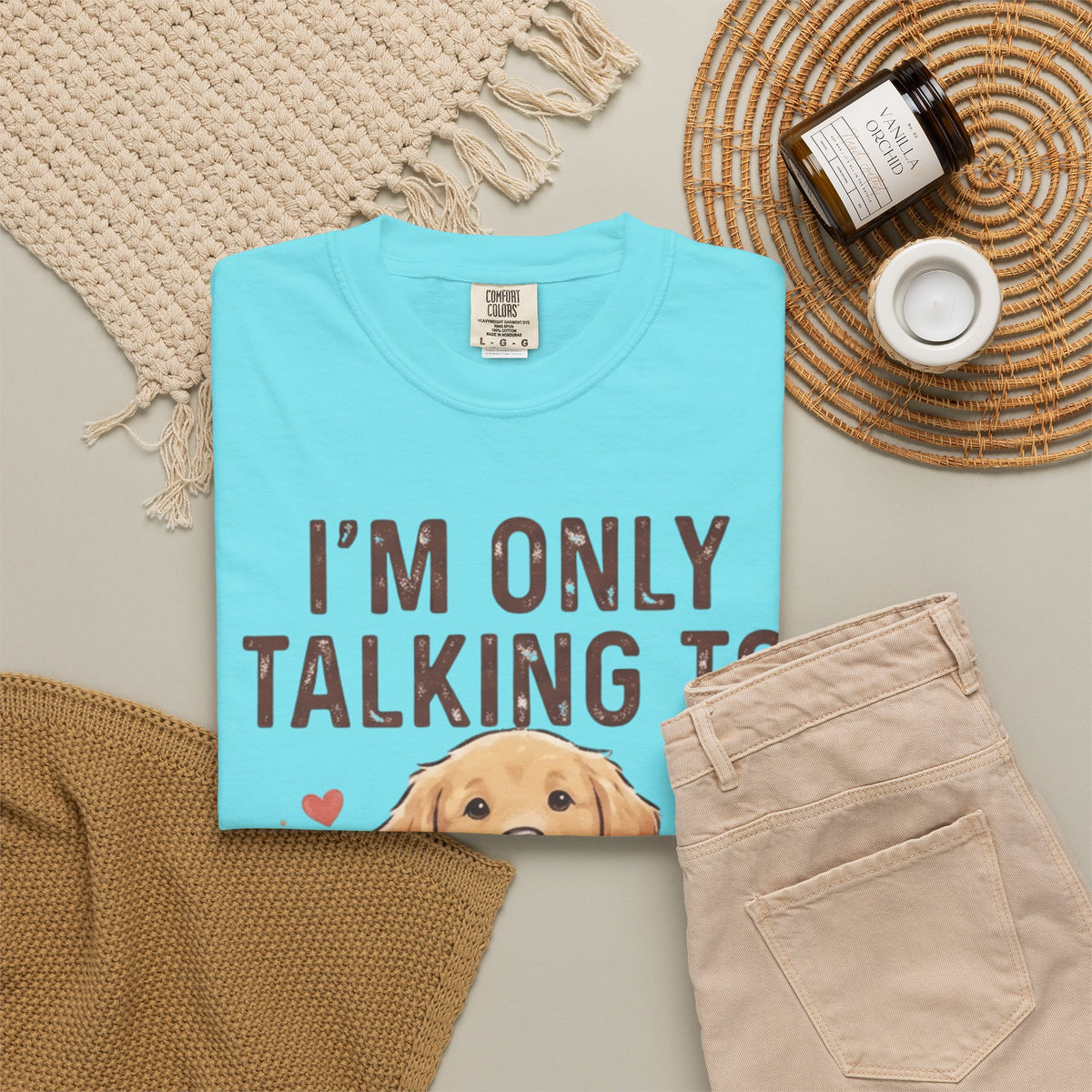 "I'm Only Talking To My Dog Today" Unisex Garment-Dyed Tee