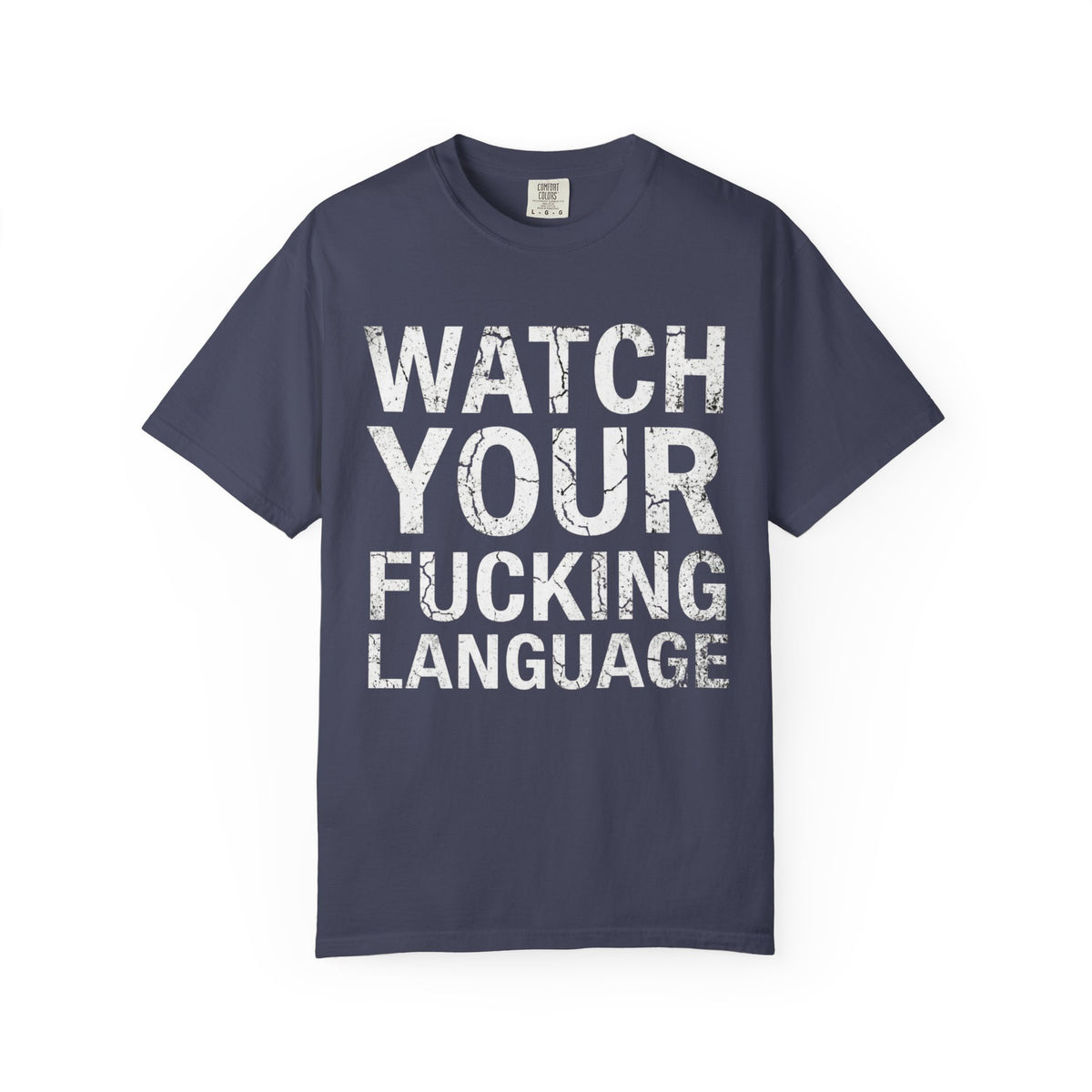 Color: Denim | Watch Your Language Unisex Garment-Dyed Tee