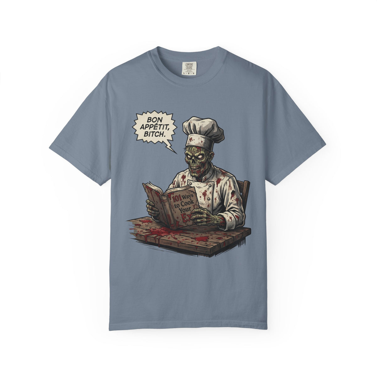 Color: Blue Jean | Bon Appetit Bitch Unisex Garment-Dyed Tee