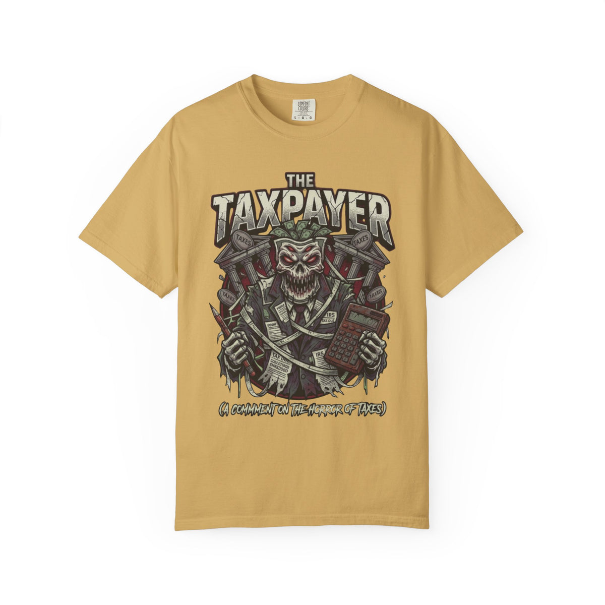 Color: Mustard | Horror of Taxes Unisex Garment-Dyed Tee