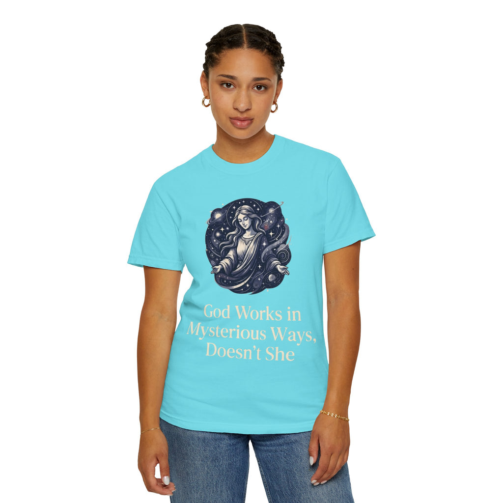 "God Works in Mysteroius Ways" Unisex Garment-Dyed Tee