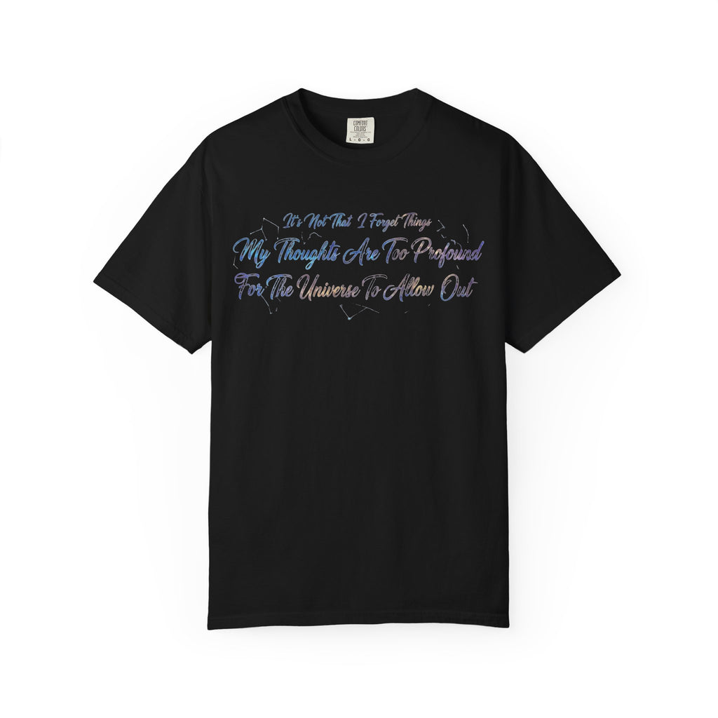 Profound Thoughts (Spoiler: There Are None) | Garment-Dyed Tee — AttitudeShirts