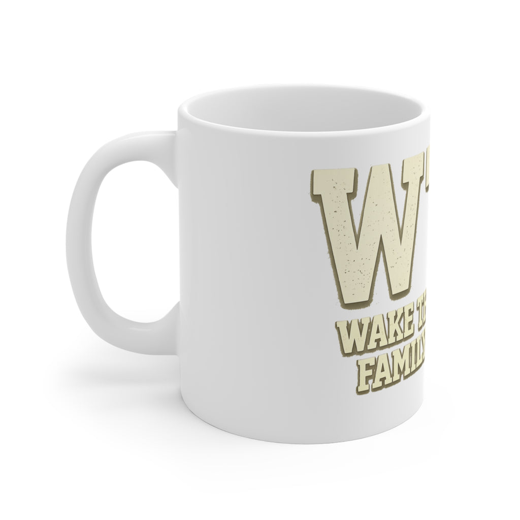 WTF (Wake The Family) - Because Mornings Are Hell | 11oz Mug — AttitudeShirts