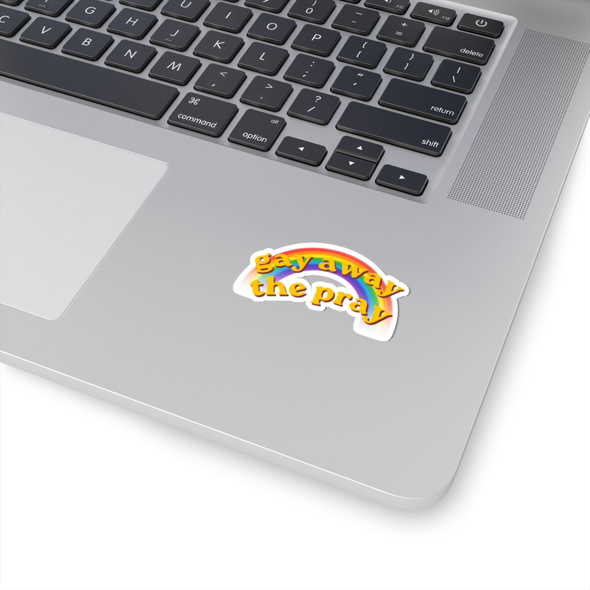 "Gay Away the Pray" Sticker — Main
