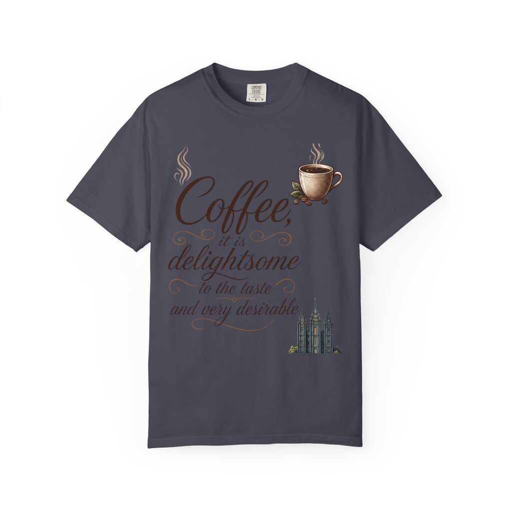 "Coffee is Delightsome" Unisex Garment-Dyed Tee