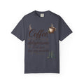 "Coffee is Delightsome" Unisex Garment-Dyed Tee