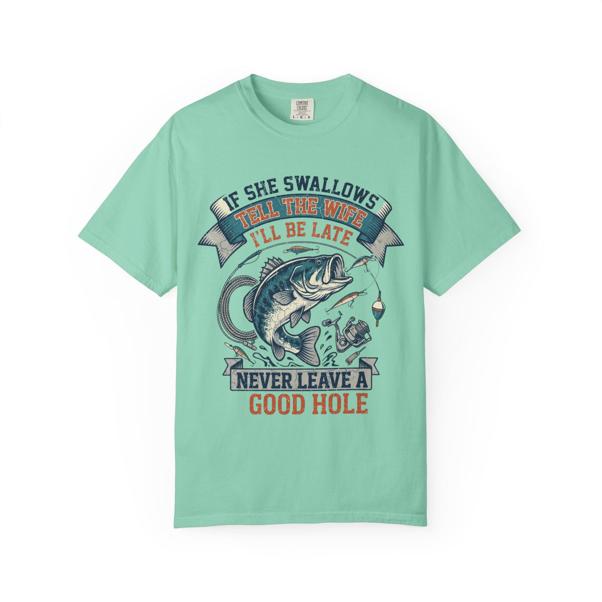 Color: Island Reef | Never Leave A Good Hole Unisex Garment-Dyed Tee
