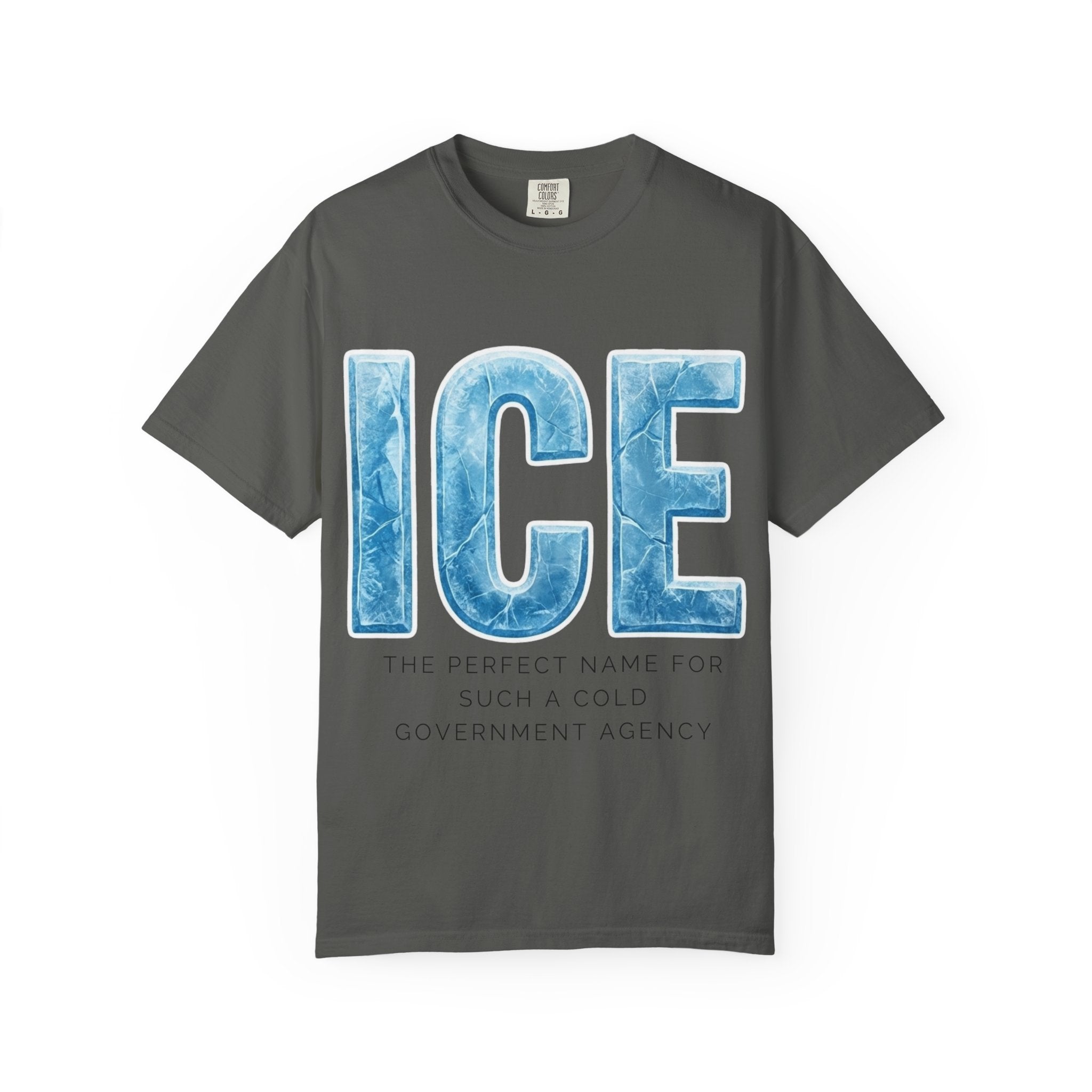 "ICE Cold Government" Unisex Garment-Dyed T-shirt
