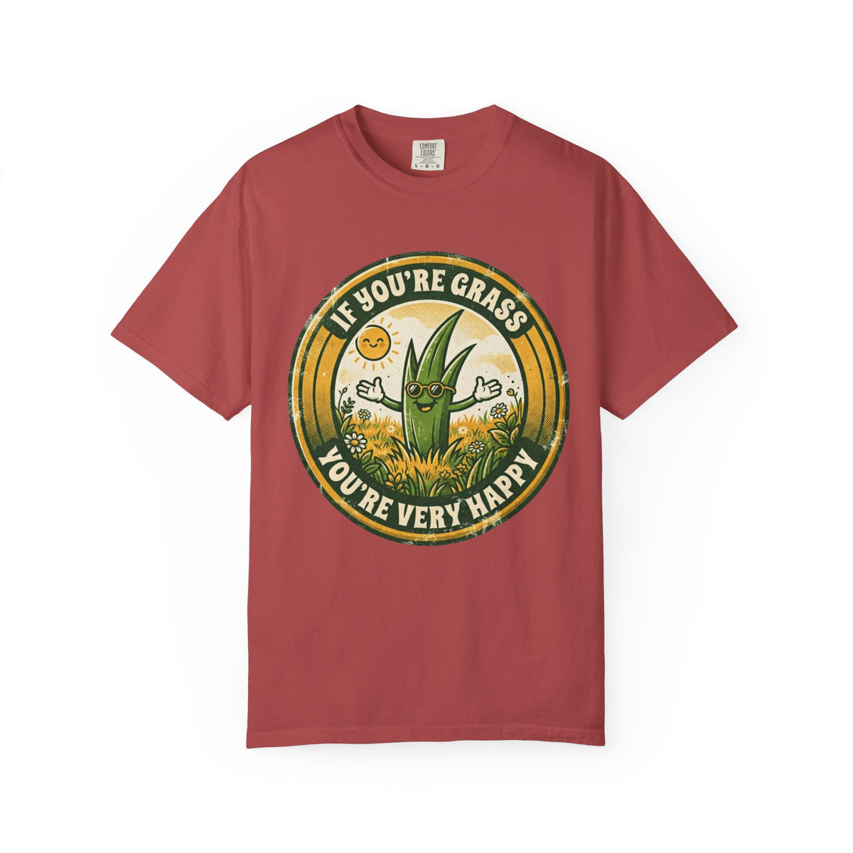 "If You're Grass You're Very Happy" Unisex Garment-Dyed Tee