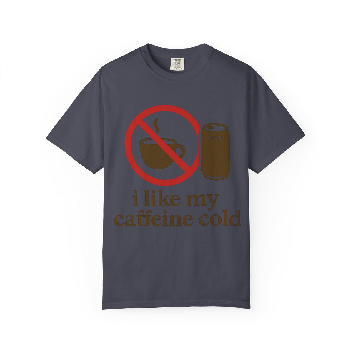 Color: Navy | I Like My Caffeine Cold Unisex Garment-Dyed T-shirt