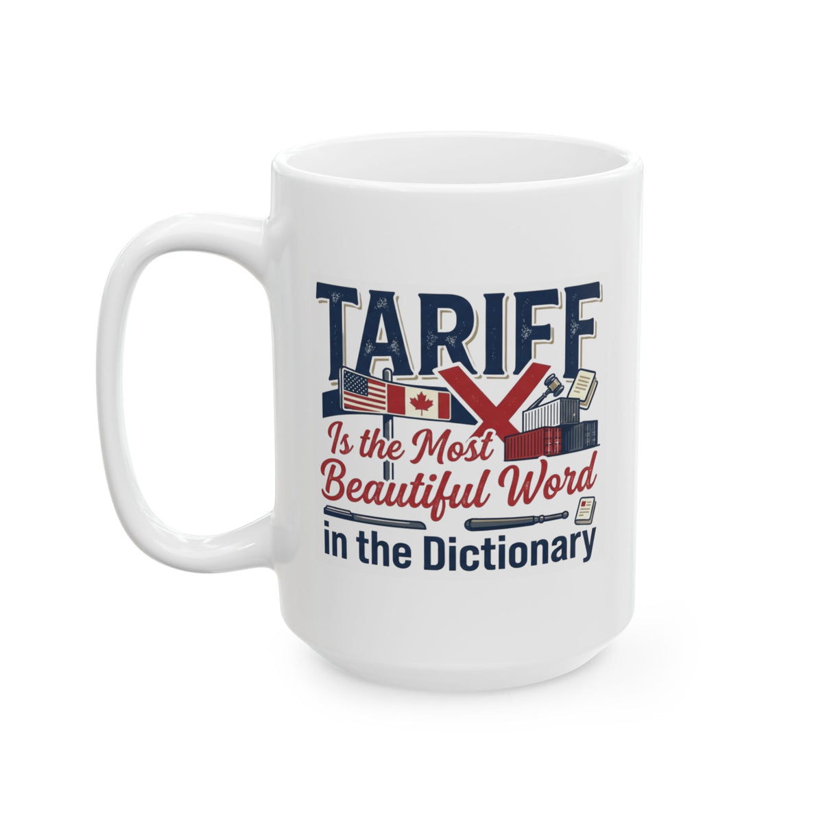 "Tariff Is The Most Beautiful Word" White Ceramic Mug