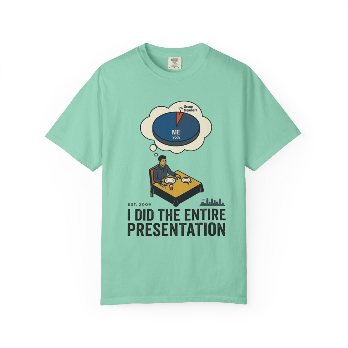 Color: Island Reef | I Did the Presentation Unisex Garment-Dyed Tee
