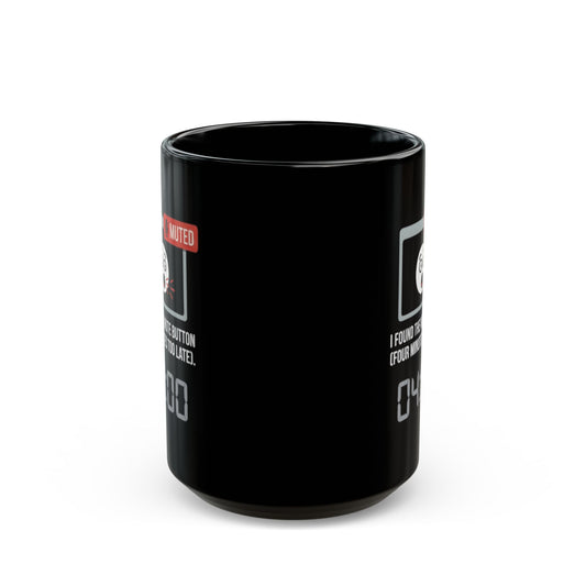 "I Found The Mute" Black Ceramic Mug