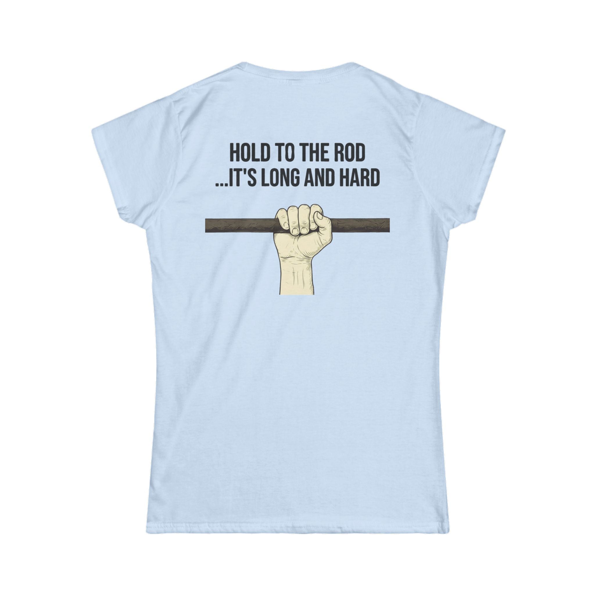 "Hold to the Rod" Women's Tee