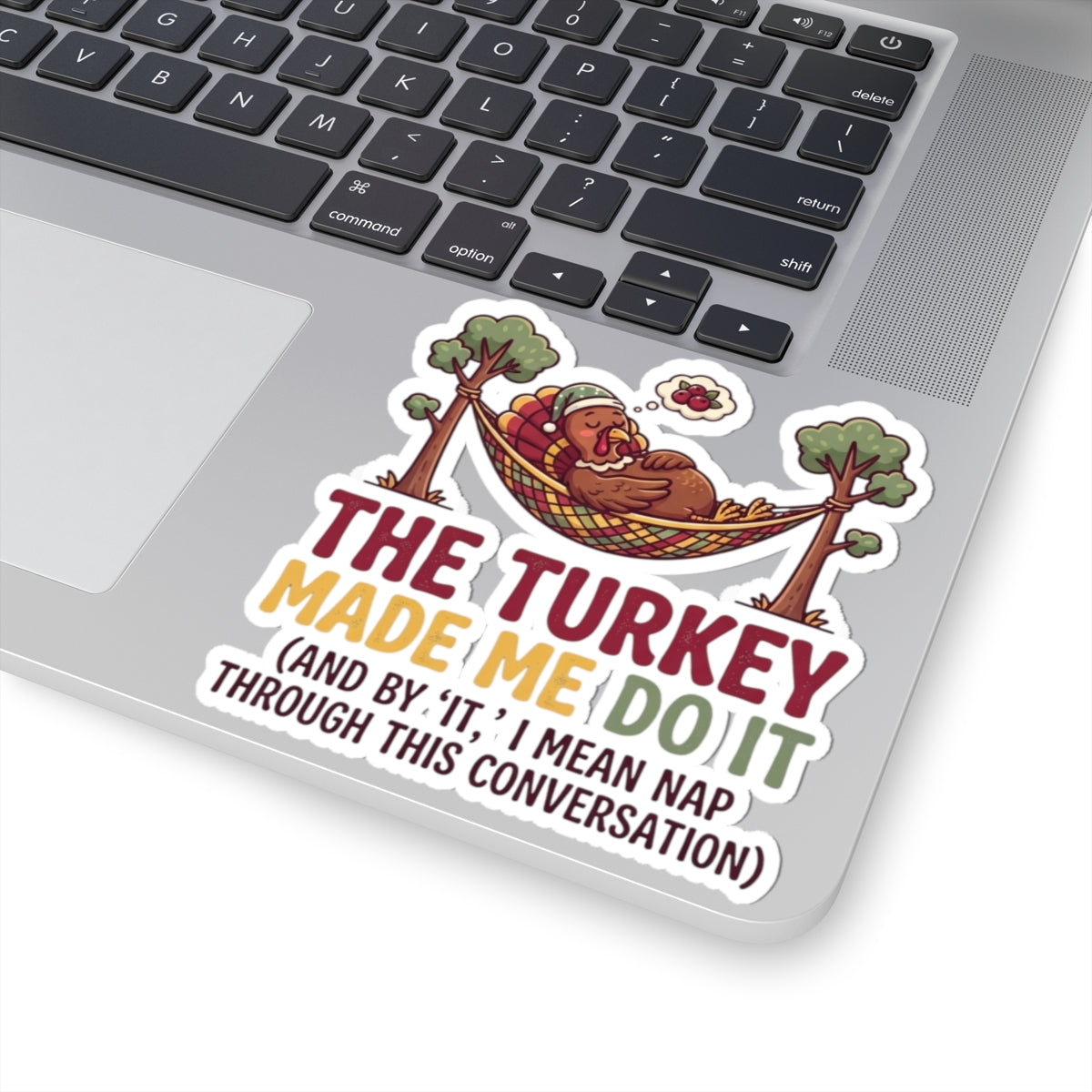 "The Turkey Made Me Do It" Sticker — Main