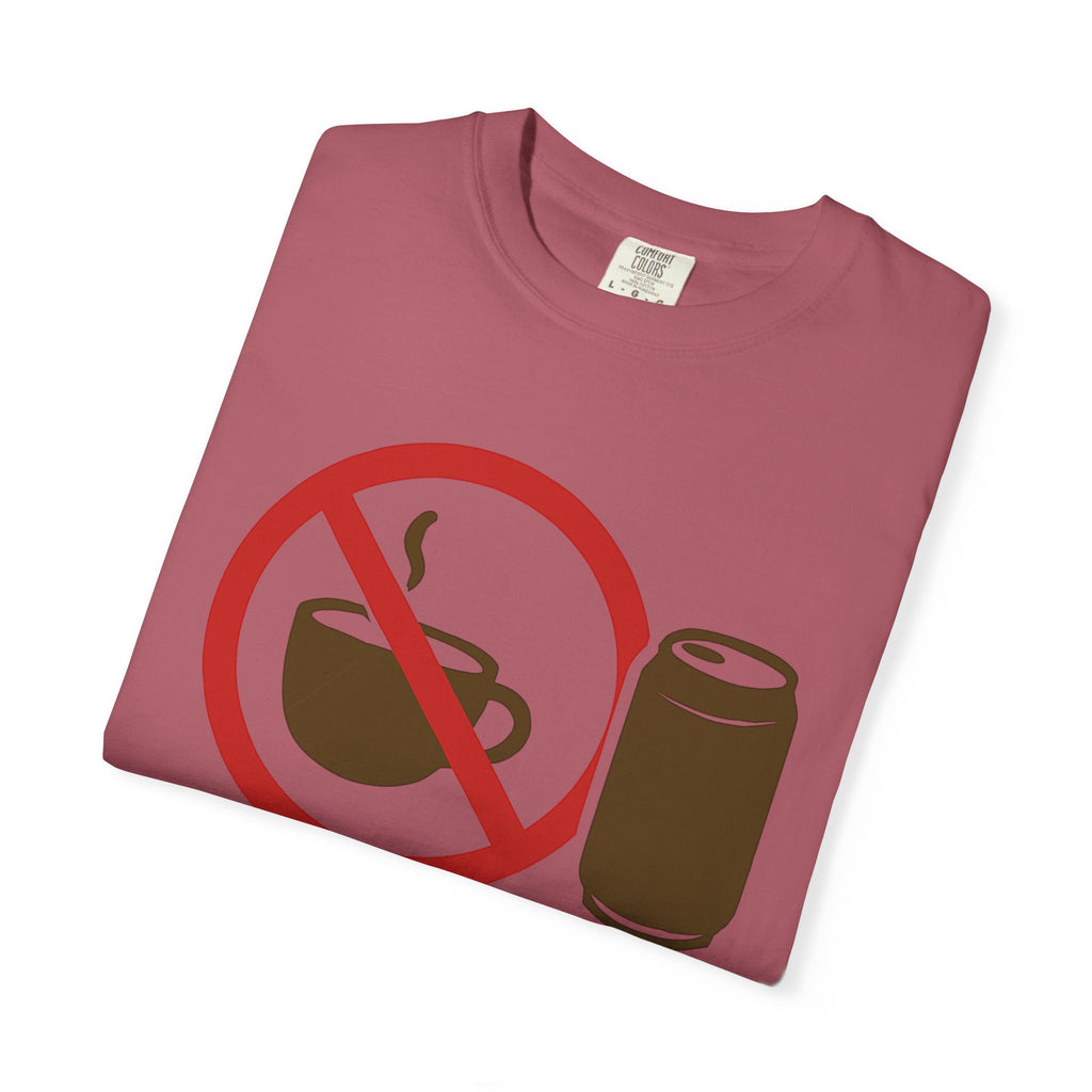 "I Like My Caffeine Cold" Unisex Garment-Dyed T-shirt