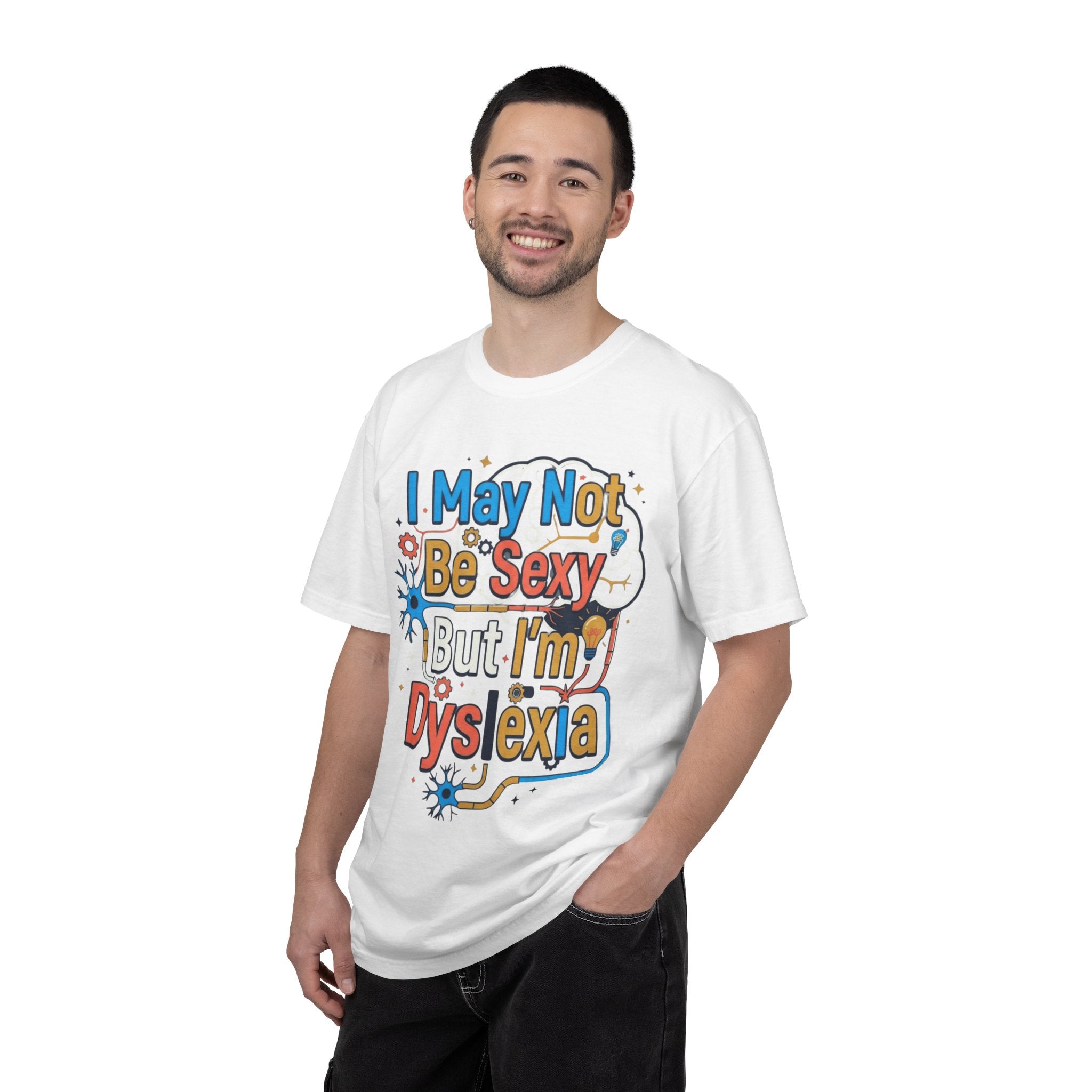 "I May Not Be Sexy But I'm Dyslexia" Unisex Garment-Dyed Tee