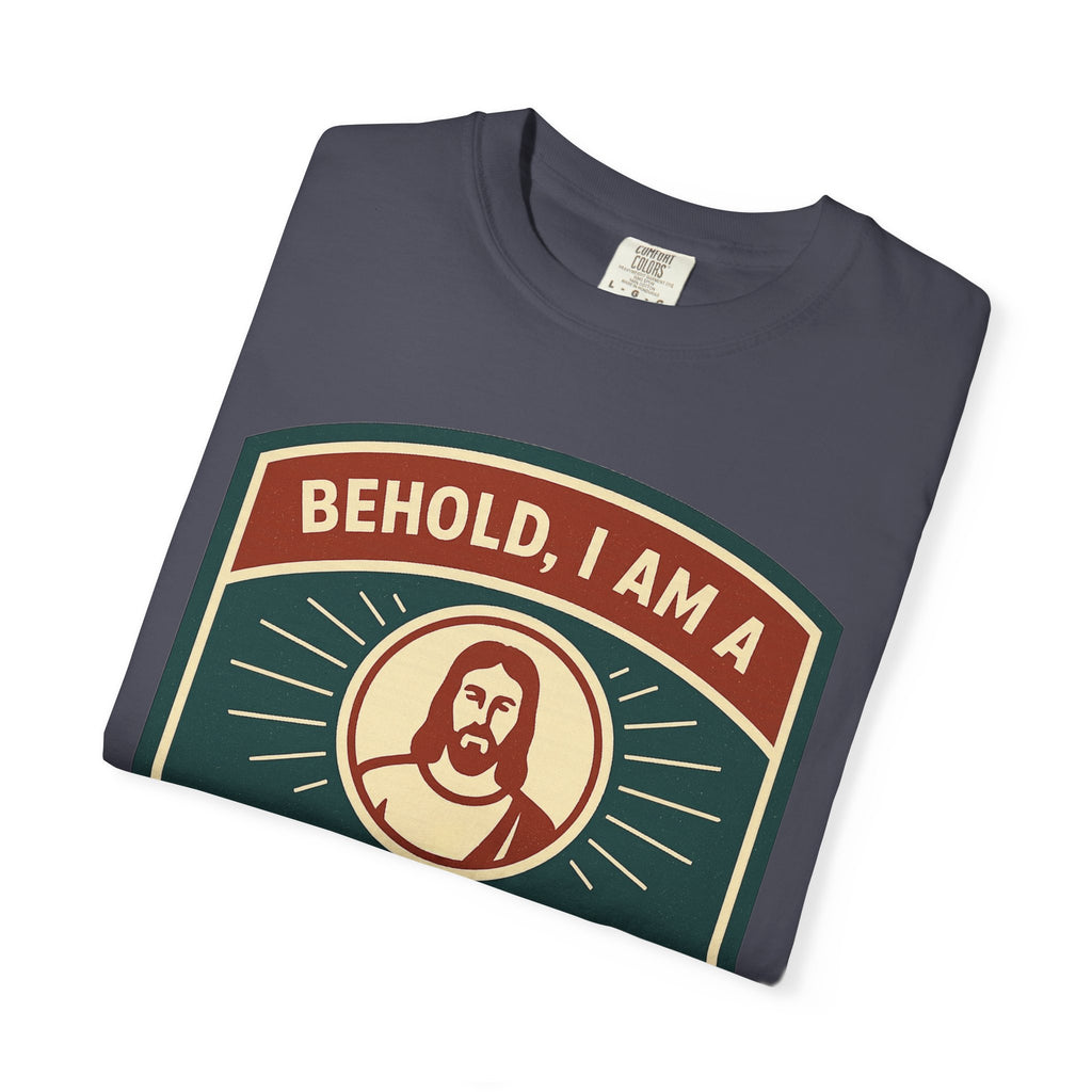 "Behold, I am a Disciple of Jesus Christ" Unisex Garment-Dyed T-shirt