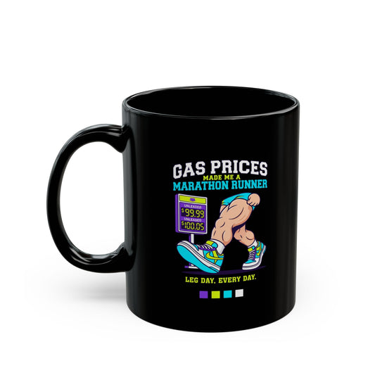 "Gas Prices Made Me a Marathon Runner" Black Ceramic Mug