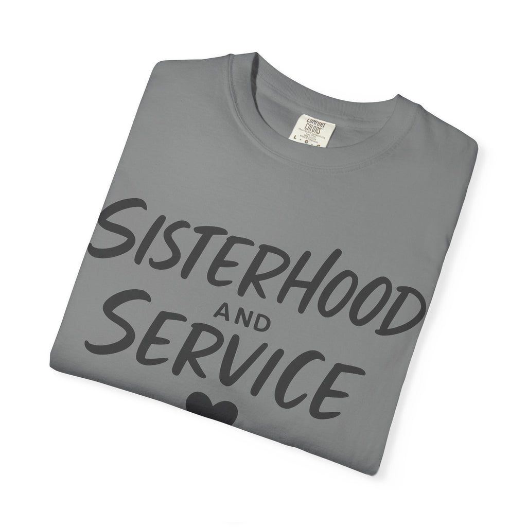 "Sisterhood and Service" Unisex Garment-Dyed T-shirt