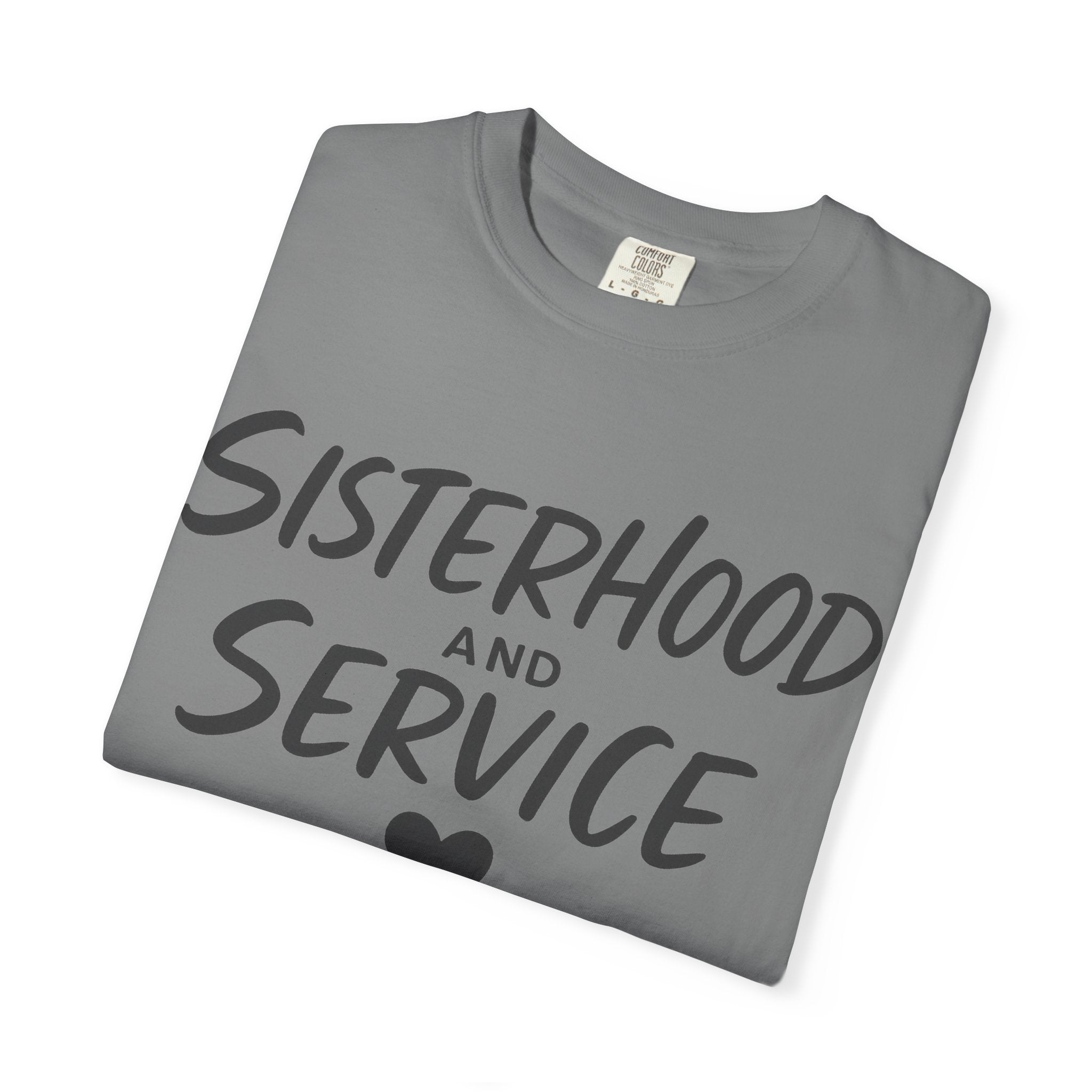 "Sisterhood and Service" Unisex Garment-Dyed T-shirt