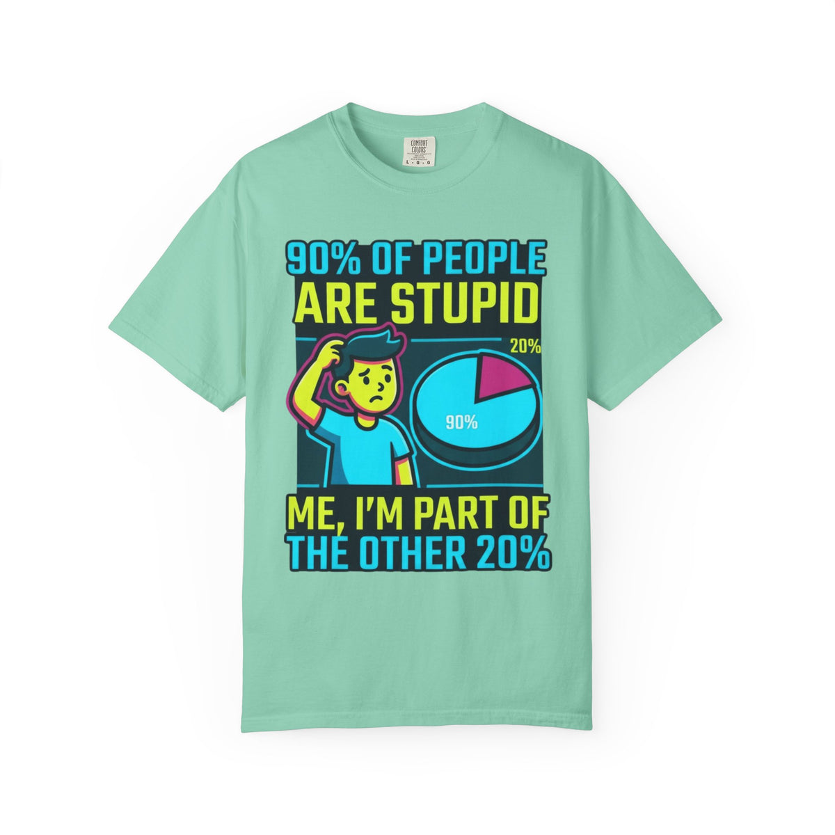 "90% Of People Are Stupid" Unisex Garment-Dyed Tee