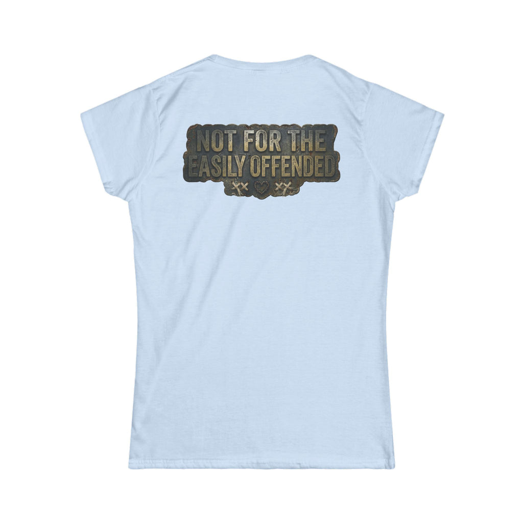 "Not for the Easily Offended" Women's Tee
