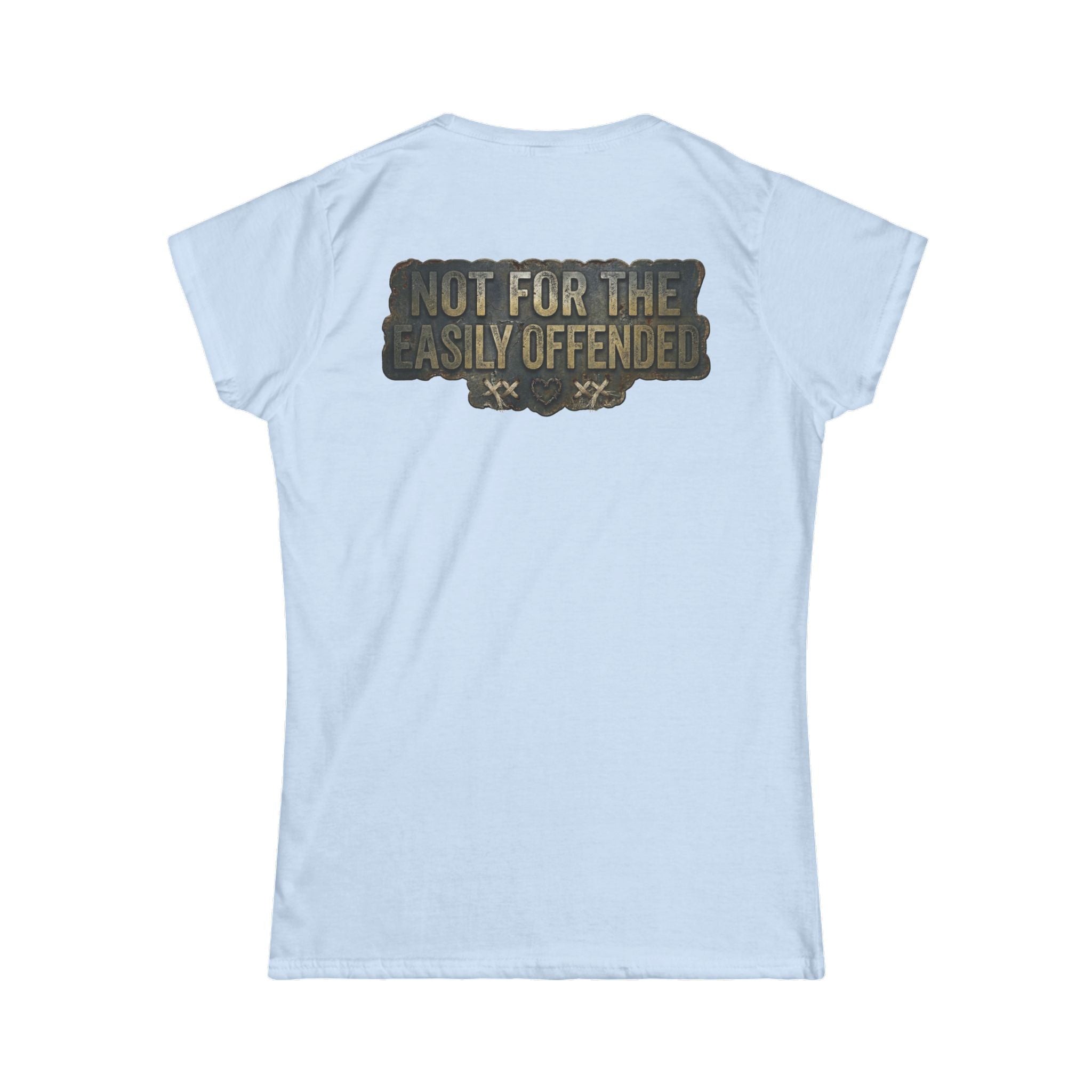"Not for the Easily Offended" Women's Tee