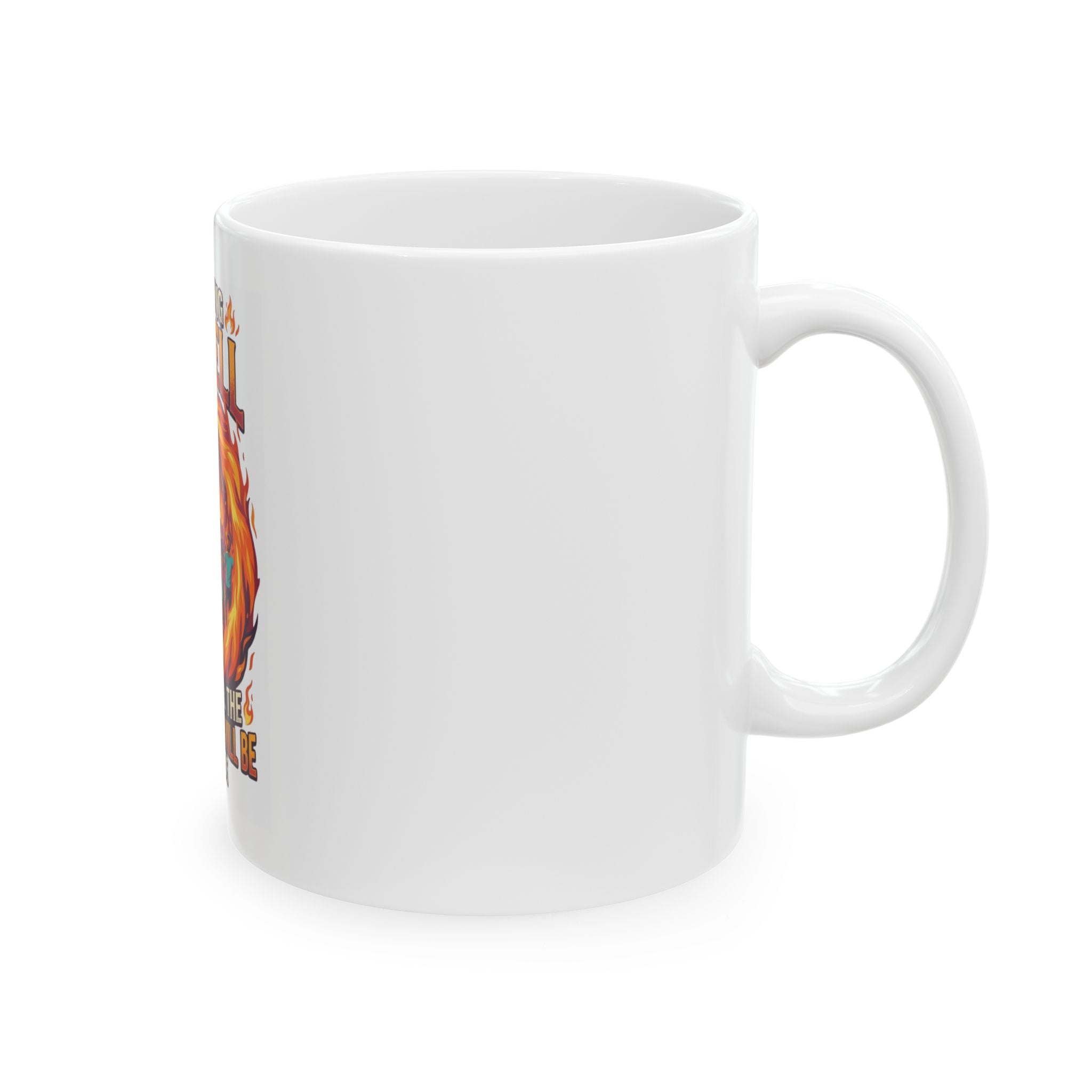 "I'm Going to Hell" White Ceramic Mug