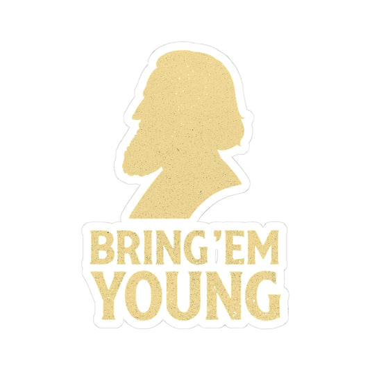 "Bring Em Young" Sticker — Main