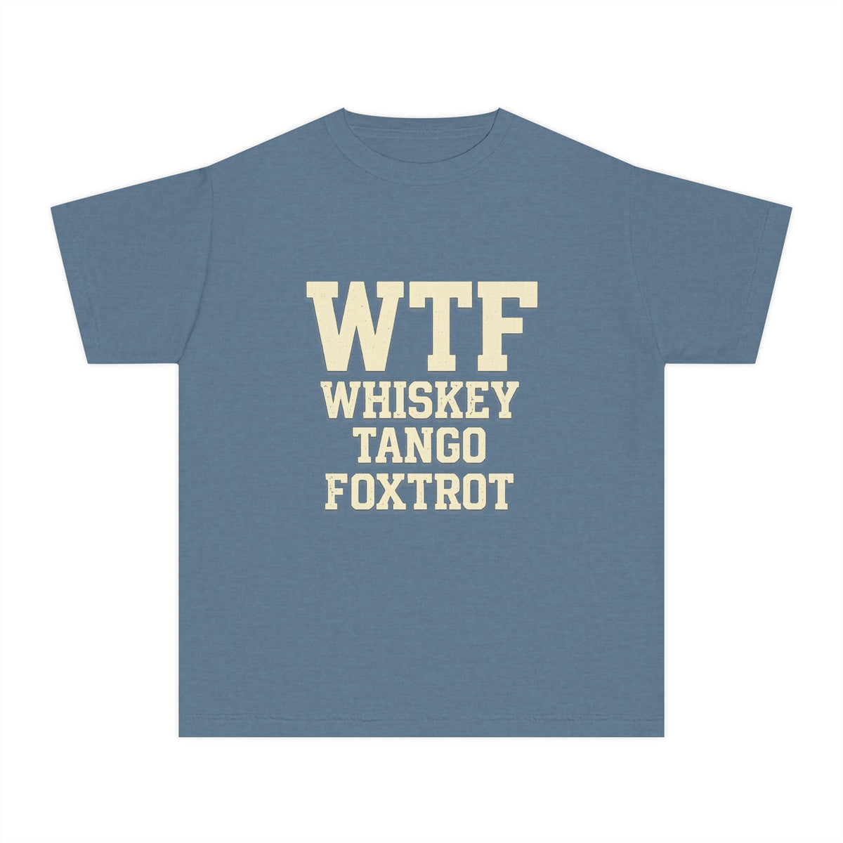 Color: Blue Jean | Whisky Tango Foxtrot - WTF Decoded | Youth Tee — AttitudeShirts
