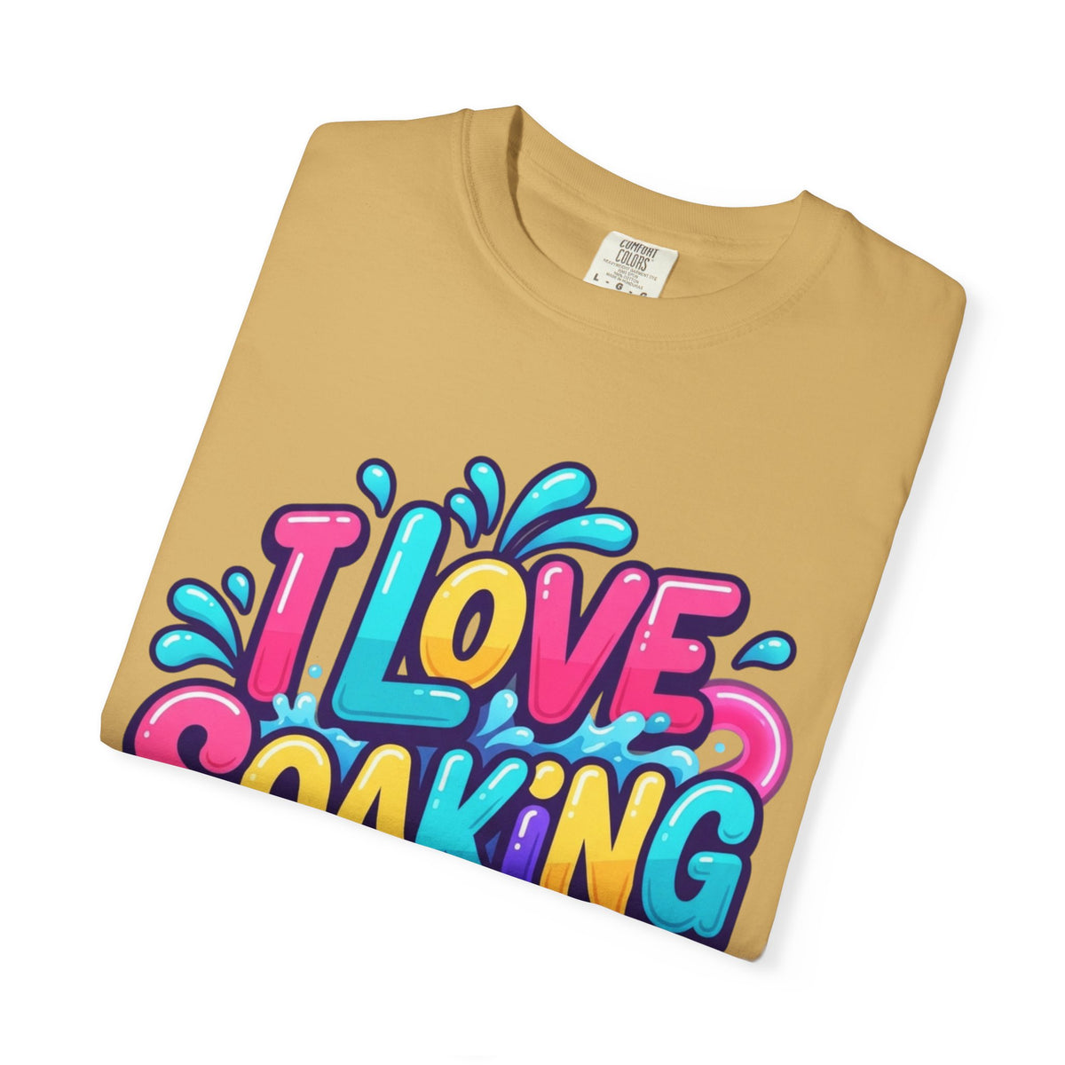 I Love Soaking Unisex Garment-Dyed Tee