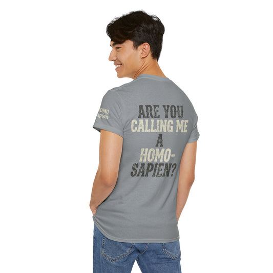 "Are You Calling Me a Homo-Sapien" Premium Graphic Tee