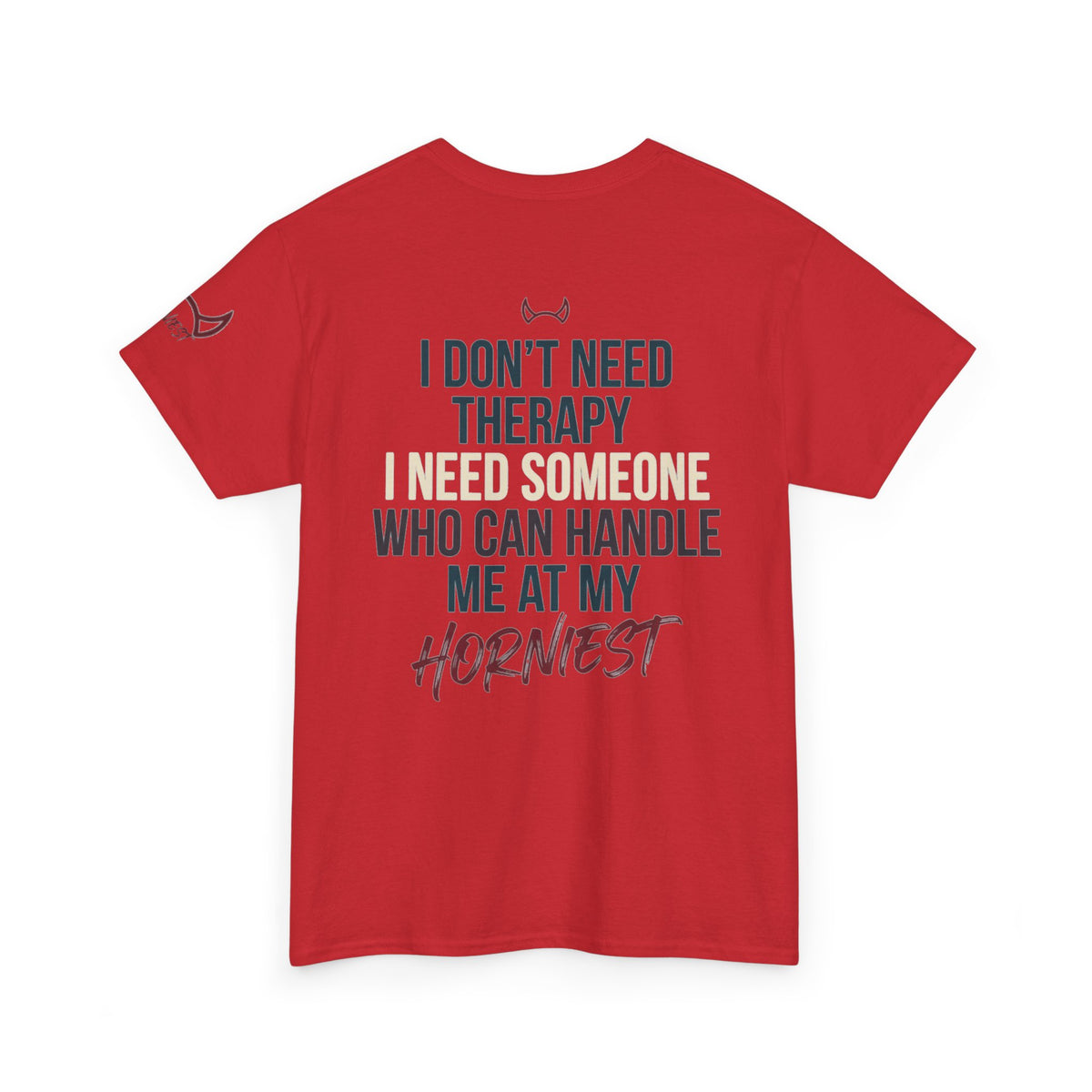 "I Don't Need Therapy" Premium Graphic Tee