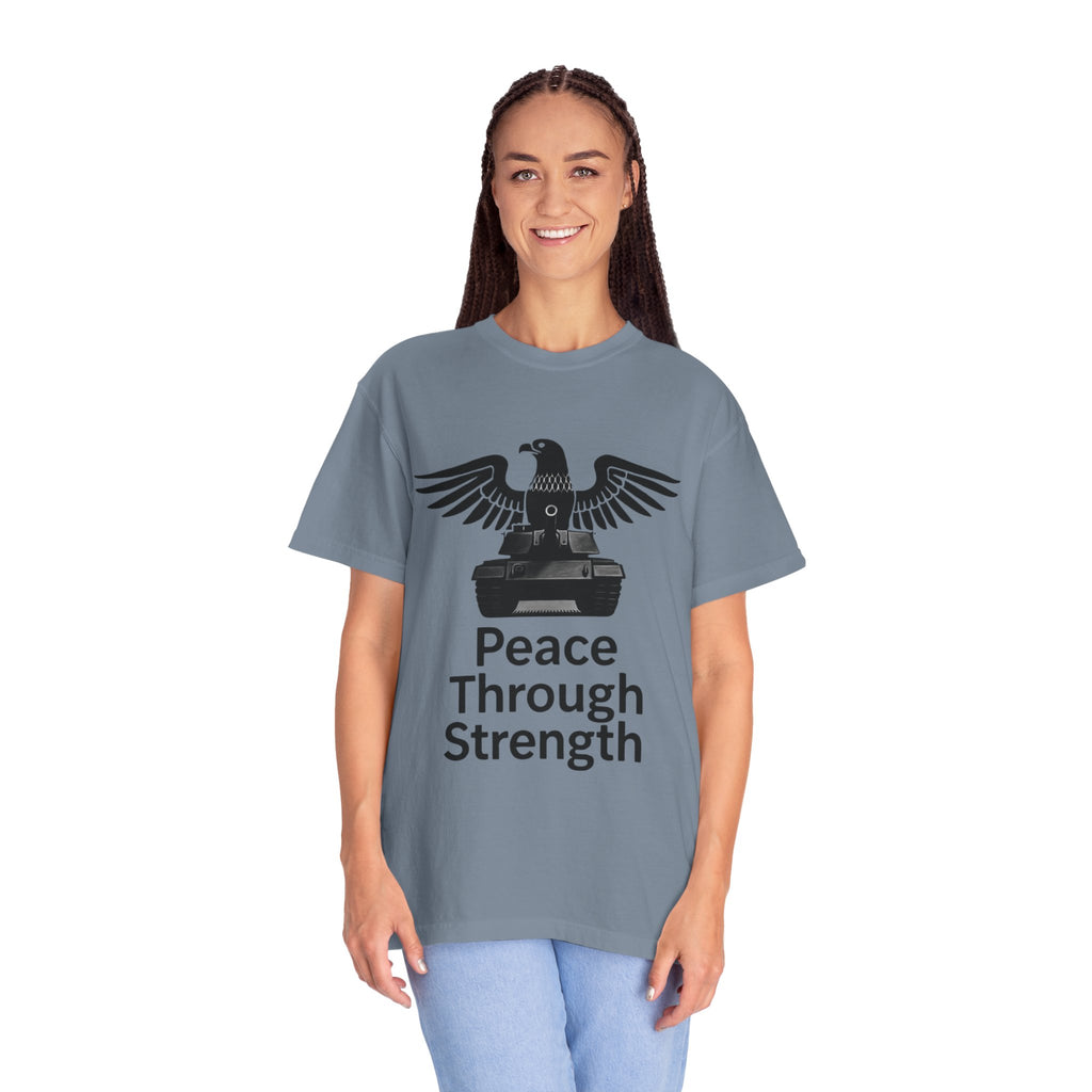 "Peace Through Strength" Unisex Garment-Dyed T-shirt