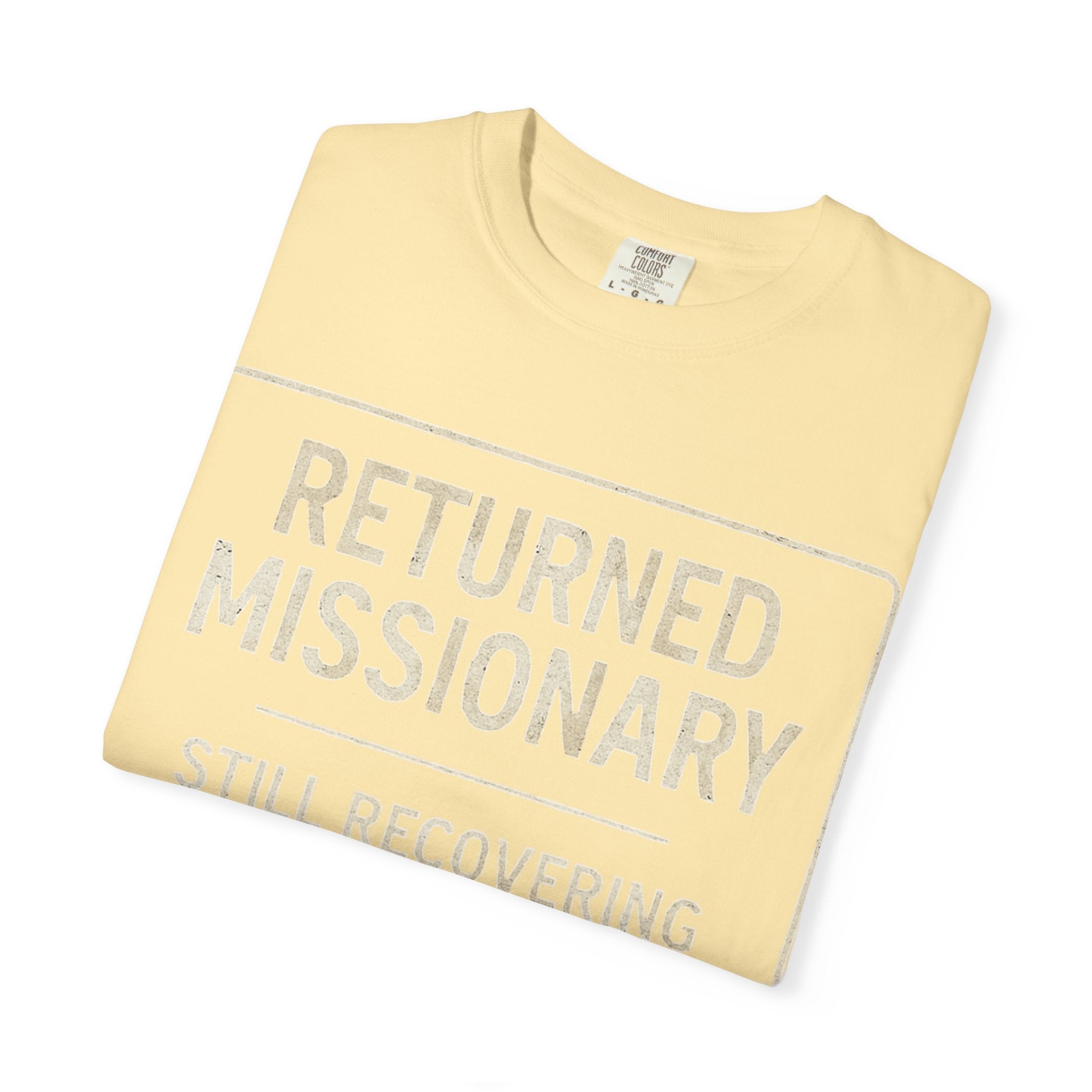 "Returned Missionary (Still Recovering)" Unisex Garment-Dyed T-shirt