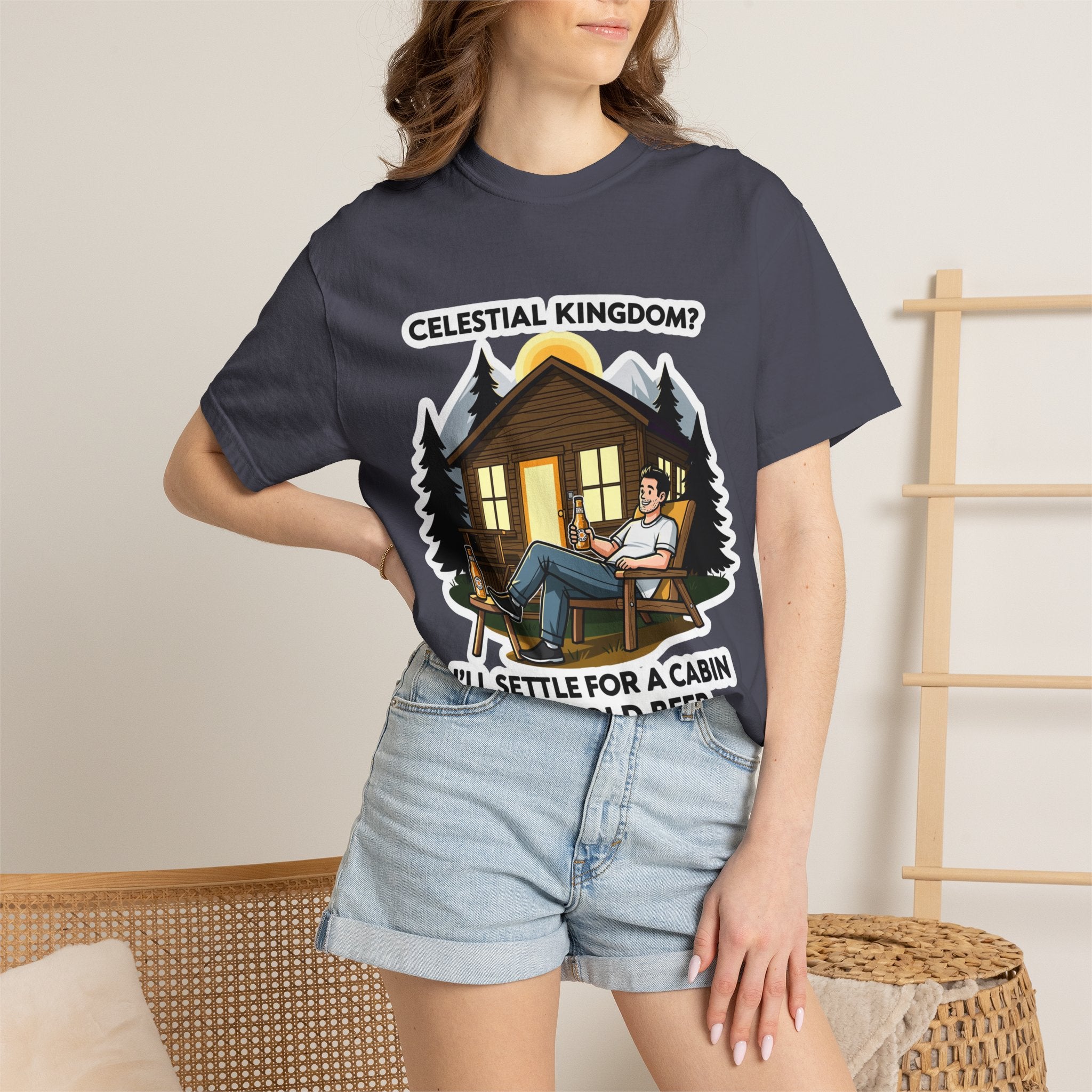 "Celestial Kingdom? I'll Settle for a Cabin and Cold Beer" Unisex Garment-Dyed T-shirt