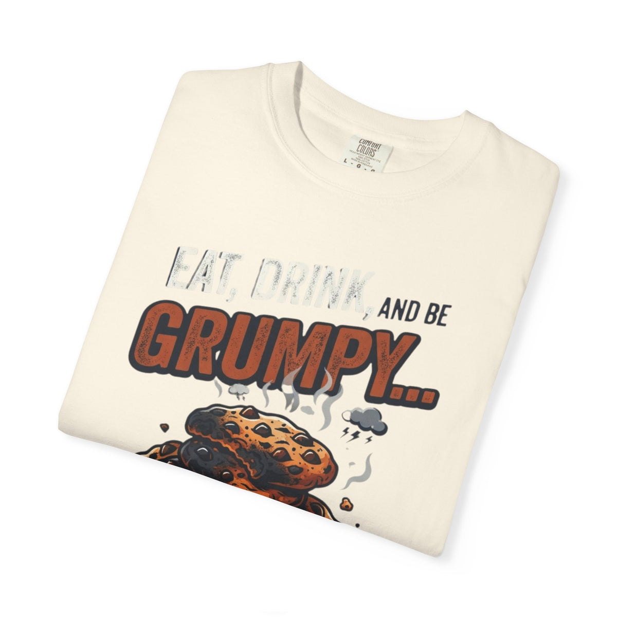 Eat Drink And Be Grumpy Unisex Garment-Dyed Tee