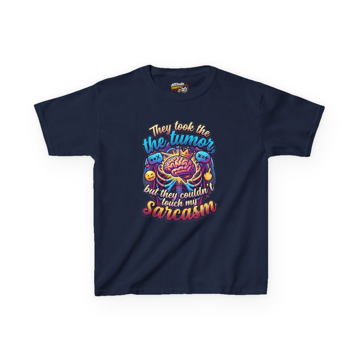 "Took the Tumor But Not My Saracasm" Kids Tee