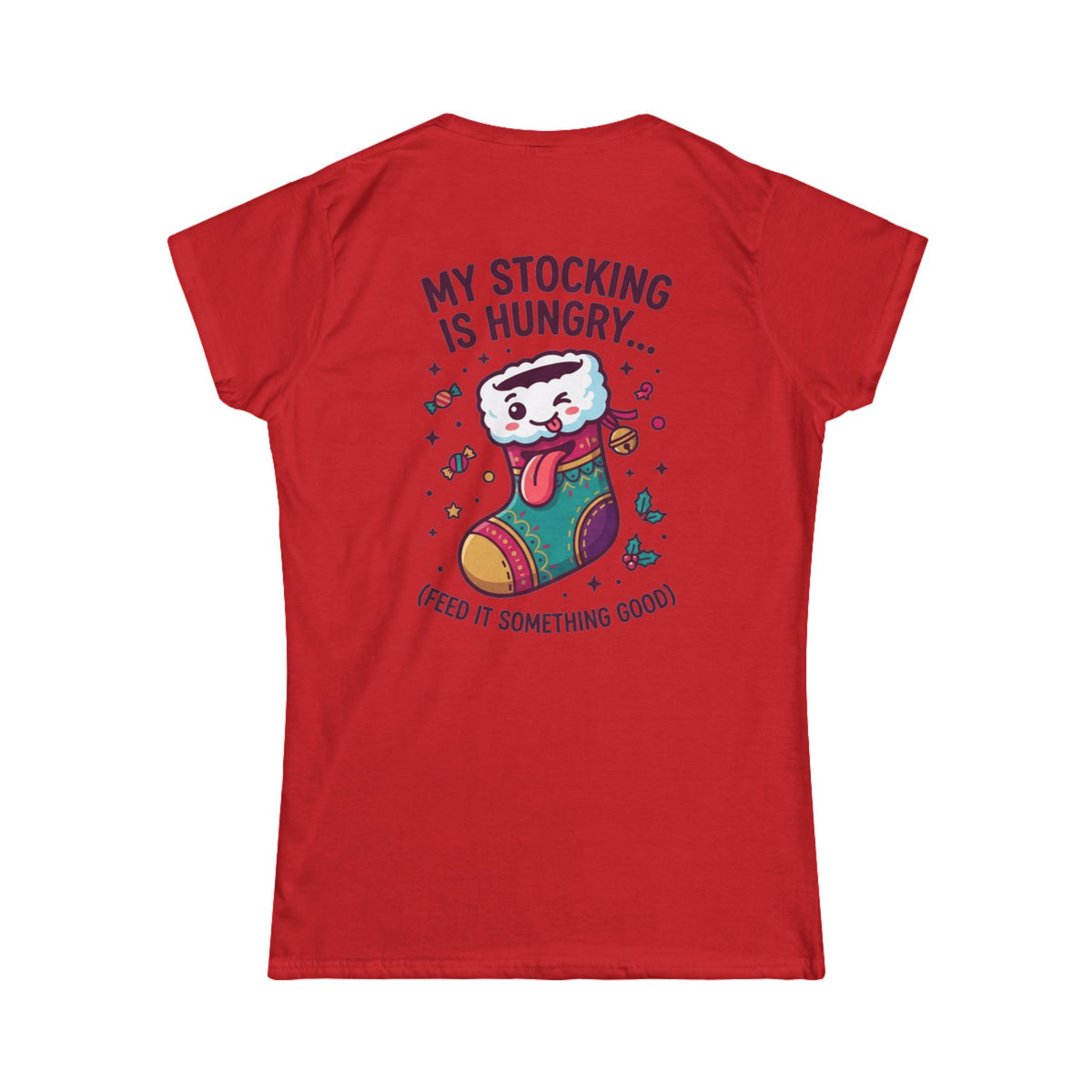 "My Stocking Is Hungry" Women's Tee