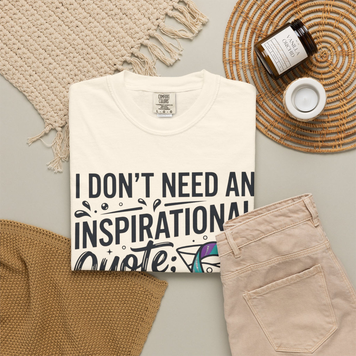 "I Don't Need An Inspirational Quote" Unisex Garment-Dyed Tee