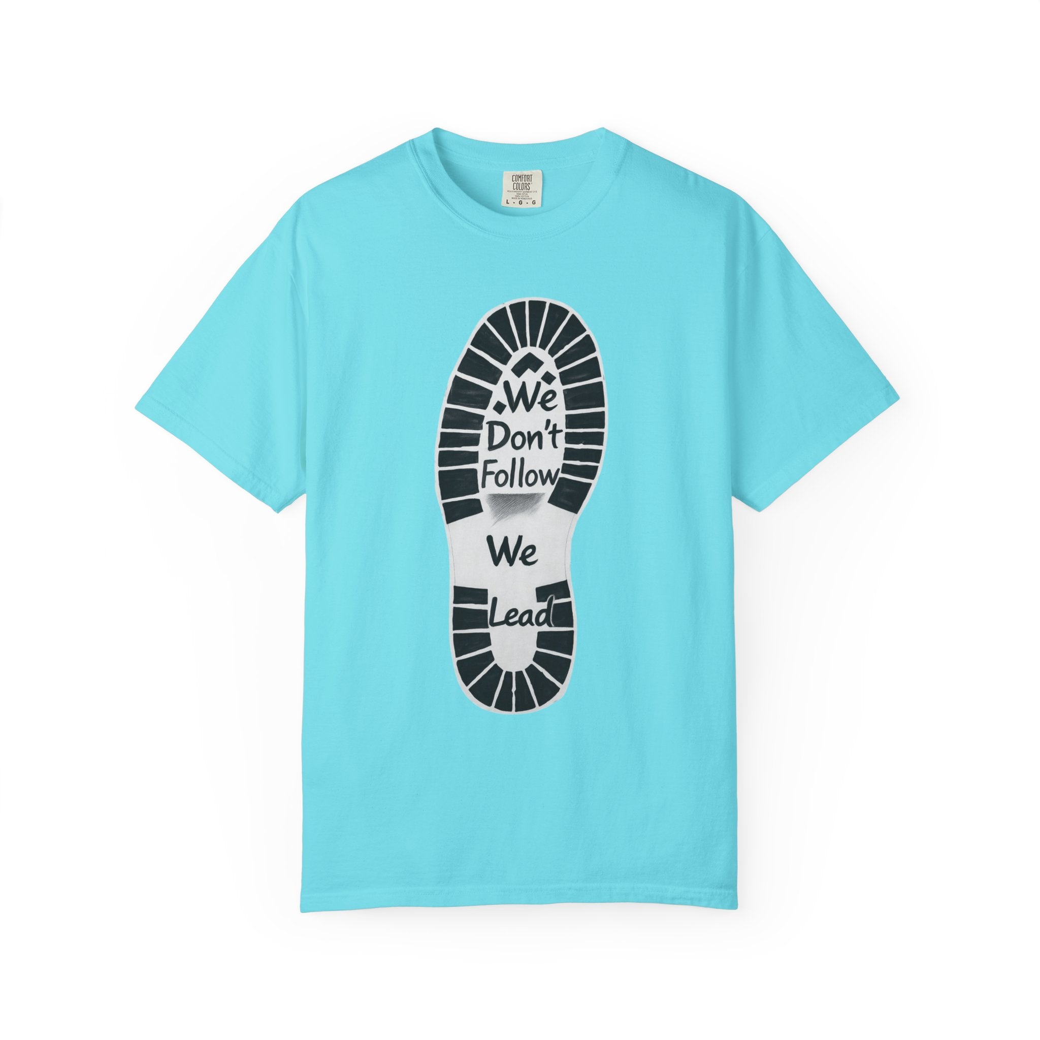 "We Don't Follow-We Lead" Unisex Garment-Dyed T-shirt