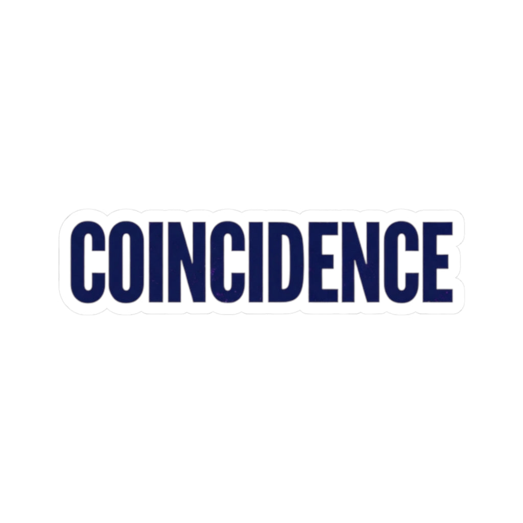 "What A Coincidence" Sticker