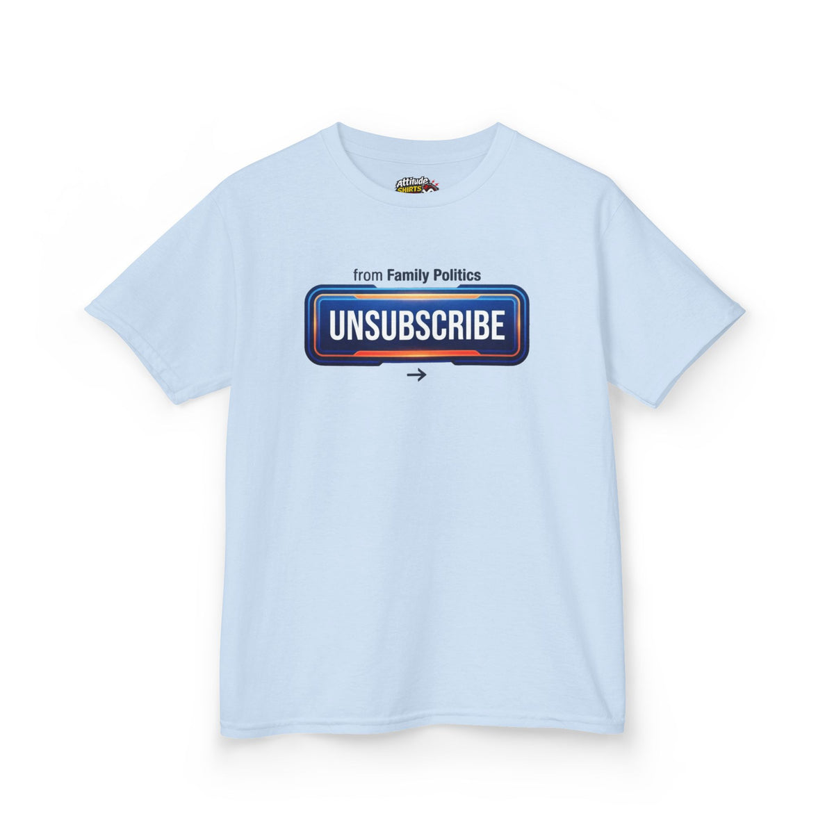Color: Light Blue | Unsubscribe From Family Politics Kids Tee