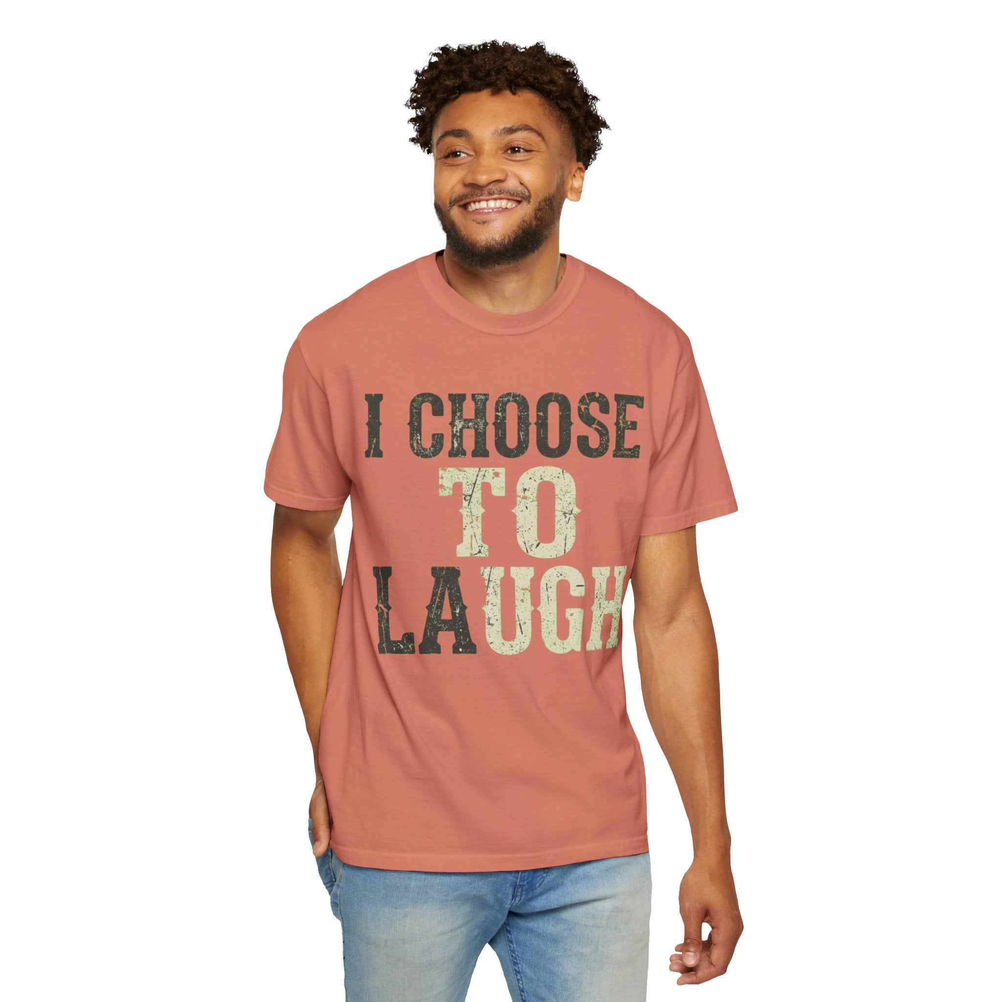 "Choose to Laugh" Unisex Garment-Dyed Tee