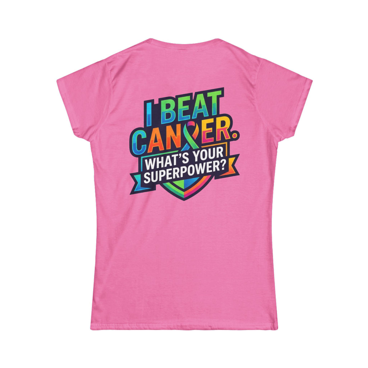 Color: Azalea | I Beat Cancer - What is Your Superpower Women's Tee