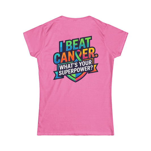 Color: Azalea | I Beat Cancer - What is Your Superpower Women's Tee